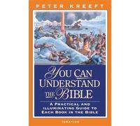 You Can Understand The Bible: A Practical Guide To Each Book In The Bible