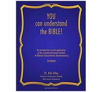 You Can Understand The Bible: An Introduction To And Application Of The Contextual/Textual Method Of Biblical Interpretation (Hermeneutics)