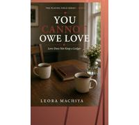 YOU CANNOT OWE LOVE: Love Does Not Keep a Ledger