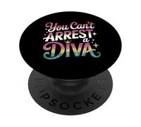 You Can't Arrest A Diva Sassy Confident Attitude - PopSockets PopGrip Adhésif