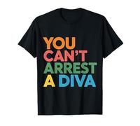 You Can't Arrest A Diva Sassy Confident Attitude |- T-Shirt