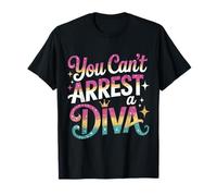 You Can't Arrest A Diva Sassy Confident Attitude - T-Shirt