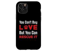 You Can't Buy Love But You Can Rescue It Chien Femme Chat Coque pour iPhone 11 Pro