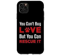 You Can't Buy Love But You Can Rescue It Chien Femme Chat Coque pour iPhone 11 Pro Max