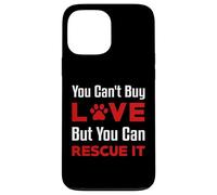 You Can't Buy Love But You Can Rescue It Chien Femme Chat Coque pour iPhone 13 Pro Max
