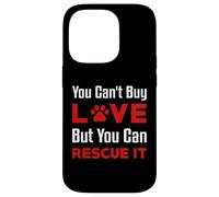 You Can't Buy Love But You Can Rescue It Chien Femme Chat Coque pour iPhone 14 Pro