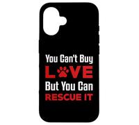 You Can't Buy Love But You Can Rescue It Chien Femme Chat Coque pour iPhone 16