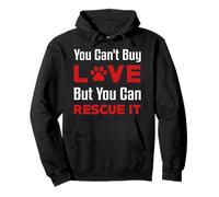 You Can't Buy Love But You Can Rescue It Chien Femme Chat Sweat à Capuche
