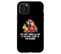 You Cant Drink All Day Drinking Parrot Start in The Morning Coque pour iPhone 11 Pro