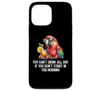 You Cant Drink All Day Drinking Parrot Start in The Morning Coque pour iPhone 13 Pro Max