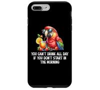 You Cant Drink All Day Drinking Parrot Start in The Morning Coque pour iPhone 7 Plus/8 Plus