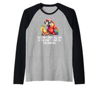 You Cant Drink All Day Drinking Parrot Start in The Morning Manche Raglan