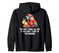 You Cant Drink All Day Drinking Parrot Start in The Morning Sweat à Capuche
