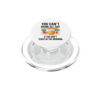 You Cant Drink All Day If You Dont Start in The Morning Beer PopSockets PopGrip pour MagSafe