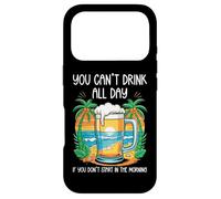 You Can't Drink All Day If You Don't Start in The Morning Coque pour iPhone 17 Pro