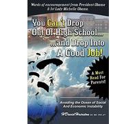 You Can't Drop Out Of High School And Drop Into A Job