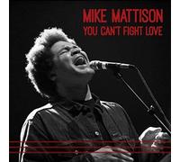 You Can't Fight Love by Mike Mattison (2014-06-03)