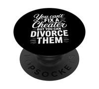 You Can't Fix A Cheater But You Can Divorce Them PopSockets PopGrip Adhésif