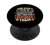 You Can't Fix A Cheater But You Can Divorce Them - PopSockets PopGrip Adhésif