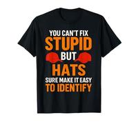 You Can't Fix Stupid But The Hats Make It Easy to Identifier T-Shirt