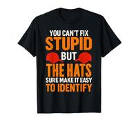 You Can't Fix Stupid But The Hats Make It Easy to Identifier T-Shirt
