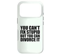 You Can't Fix Stupide But You Can Divorce it Divorced AF Meme Coque pour iPhone 17 Pro