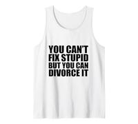 You Can't Fix Stupide But You Can Divorce it Divorced AF Meme Débardeur