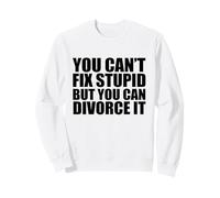 You Can't Fix Stupide But You Can Divorce it Divorced AF Meme Sweatshirt