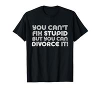 You Can't Fix Stupide But You Can Divorce it Divorced AF Meme T-Shirt