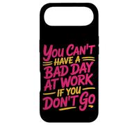 You Can't Have A Bad Day at Work If You Don't Go - Coque pour iPhone Air