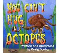 You Can't Hug an Octopus: A Story About Friendship, Family, and Big Feelings
