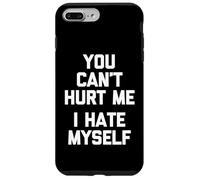 You Can't Hurt Me (I Hate Myself) - Saying Sarcastique drôle Coque pour iPhone 7 Plus/8 Plus