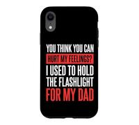 You Can't Hurt My Feelings I Used to Hold Flashlight Dad Coque pour iPhone XR