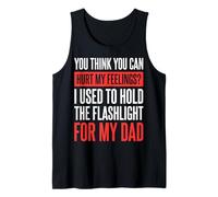 You Can't Hurt My Feelings I Used to Hold Flashlight Dad Débardeur