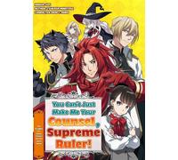 You Can't Just Make Me Your Counsel, Supreme Ruler! The Struggles of a Gamer Thrown into the Game World Chapter6 - Yos - Futabasha Publishers LTD.(MangaPlaza) - ebook (ePub illustré) - Livre
