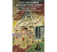You Can't Keep a Good Tune Down Reg Frary Reg Frary - Reginald Frary (Auteur)