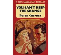 You Can't Keep The Change: A Slim Callaghan Thriller