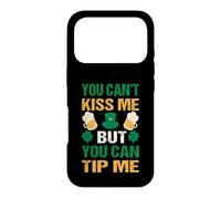 You Can't Kiss Me But You Can Tip Me | St Patricks Day Coque pour iPhone 17 Pro