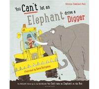 Patricia ClevelandPeck – You Can't Let an Elephant Drive a Digger – Bloomsbury Publishing