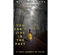 You Can't Live In The Past and Walk In The Future