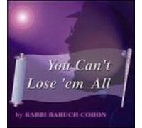 You Can't Lose Em All