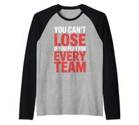 You Can't Lose If You Play for Every Team Sports Puns - Manche Raglan