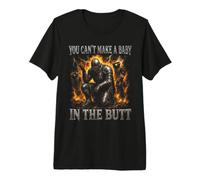 You Can't Make a Baby in The Butt Funny Knight T-Shirt Haut de Gamme