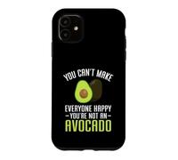 You Can't Make Everyone Happy You're Not an Avocado Coque pour iPhone 11