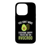 You Can't Make Everyone Happy You're Not an Avocado Coque pour iPhone 14 Pro