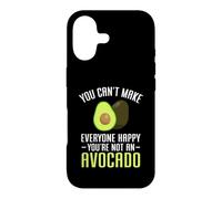You Can't Make Everyone Happy You're Not an Avocado Coque pour iPhone 17
