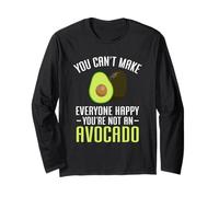 You Can't Make Everyone Happy You're Not an Avocado Manche Longue