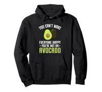 You Can't Make Everyone Happy You're Not an Avocado Sweat à Capuche
