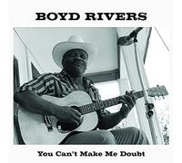 RIVERS,BOYD - You Can't Make Me Doubt (180G) [Vinyl]