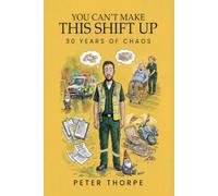 You Can't Make This Shift Up: 30 Years of Chaos